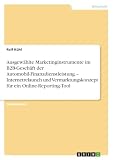 Ausgewählte Marketinginstrumente im B2B-Geschäft der Automobil-Finanzdienstleistung - Internetrelaunch und Vermarktungskonzept für ein Online-Reporting-Tool