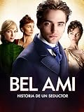 Bel Ami, historia de un seductor